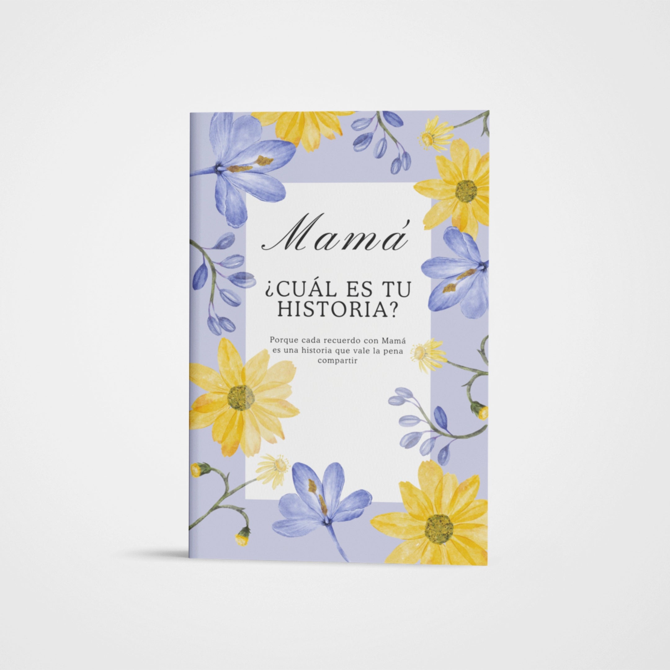 Mamá ¿Cuál es tu historia? Diario (Spanish Edition)